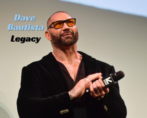 Dave Bautista Legacy